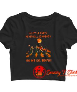 A Little Party Never So We Go Boys Crop Top Shirt