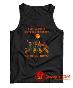 A Little Party Never So We Go Boys Tank Top