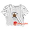 A Poop is a Wish Your Fat Makes Crop Top Shirt