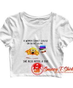 A Woman Cannot Survive On Books Alone Crop Top Shirt