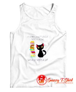 A Woman Cannot Survive On Books Alone She Also Nees A Cat Tank Top