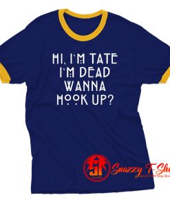 AHS Im Tate Im Death wanna Hook up Ringer Tee