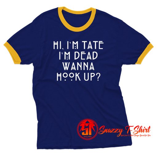 AHS Im Tate Im Death wanna Hook up Ringer Tee