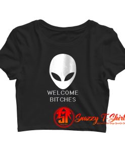 ALIEN Welcome Bitches Funny Crop Top Shirt