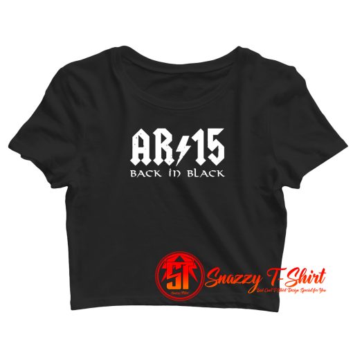 AR15 Back In Black Crop Top Shirt