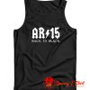 AR15 Back In Black Tank Top