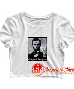 Abraham Lincoln Original Gangster Crop Top Shirt