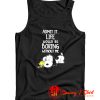 Admit It Life Would Be Boring Without Me Snoopy Tank Top