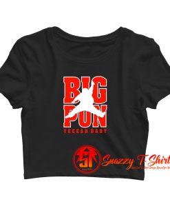 Air Pun Big Pun Yeeah Baby Crop Top Shirt