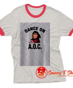 Alexandria Ocasio Cortez Dance On AOC Ringer Tee