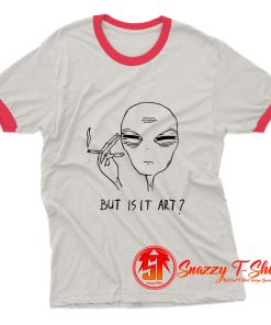 Alien But Is It Art Ringer Tee