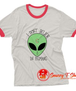 Alien Dont believe in humans Ringer Tee