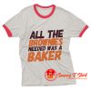 All The Brownies Needed Was a Baker Ringer Tee