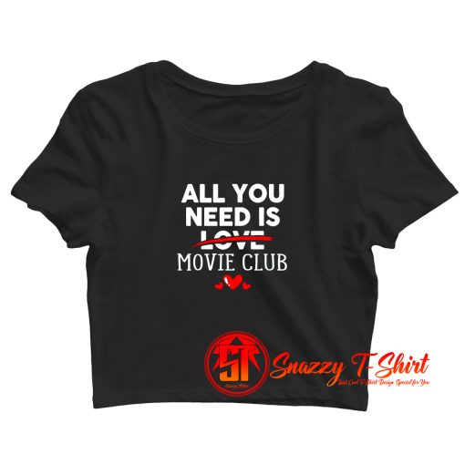 All You Need Is Movie Club Valentine Party Crop Top Shirt