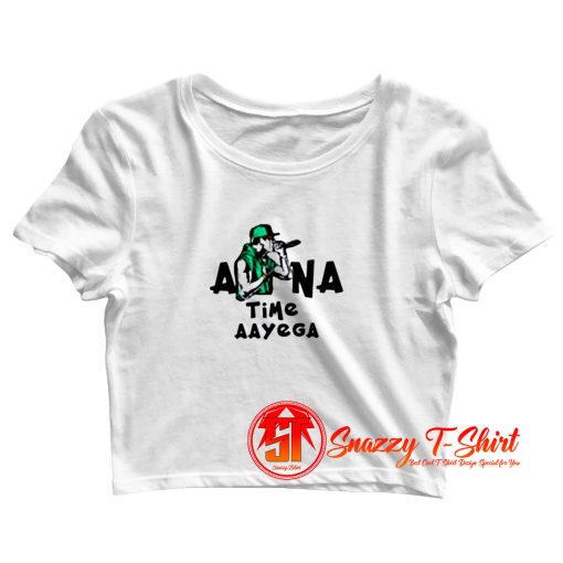 Apna Time Aayega Crop Top Shirt