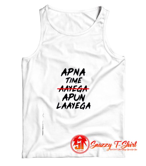 Apna Time Apun Laayega Tank Top