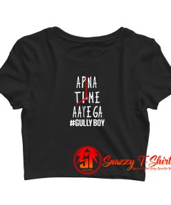 Apna Time Ayega Gully Crop Top Shirt