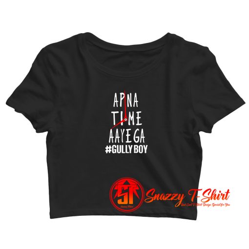 Apna Time Ayega Gully Crop Top Shirt