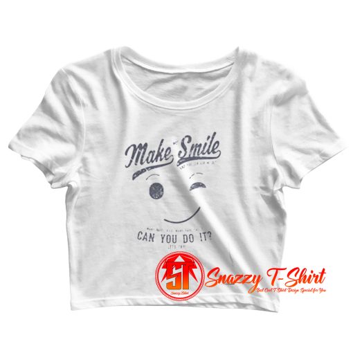 Ask me to make you smile Crop Top Shirt