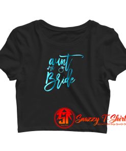 Aunt Of The Bride Crop Top Shirt