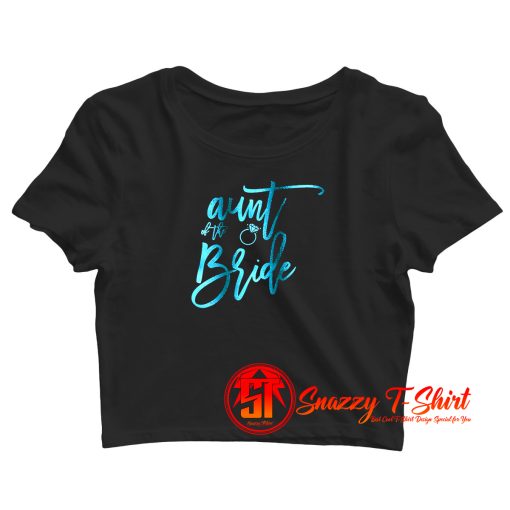 Aunt Of The Bride Crop Top Shirt