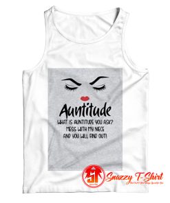 Auntitude What Is Auntitude You Ask Tank Top