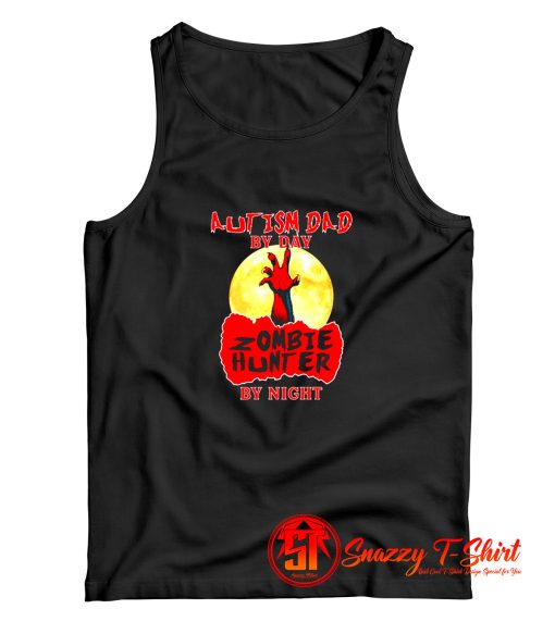 Autism Dad Funny Zombie Hunter Tank Top