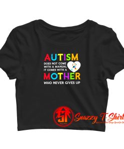 Autism Does Not Come Crop Top Shirt