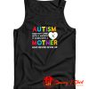 Autism Does Not Come Tank Top