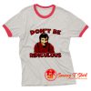 BALKI BARTOKOMOUS Dont Be Ridiculous Ringer Tee