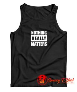 BLM Parody Nothing Really Matters Tank Top