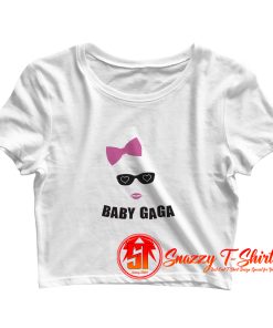 Baby Gaga Baby Crop Top Shirt