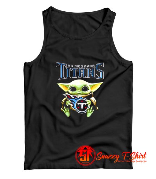 Baby Yoda hug Tennessee Titans Tank Top