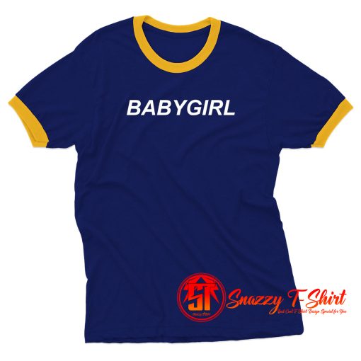 Babygirl Quotes Ringer Tee