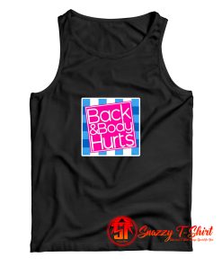 Back and Body Hurts Tank Top