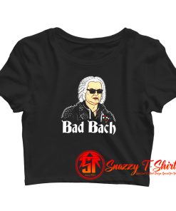 Bad Bach Crop Top Shirt