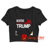 Bad Bitches For Trump Crop Top Shirt