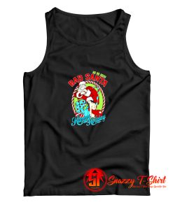 Bad santa Happy Holiday Christmas Tank Top