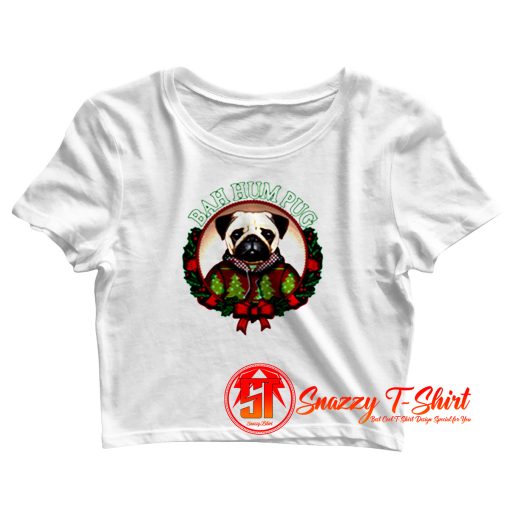 Bah Hum Pug Funny Christmas Pun for Pug Lovers Crop Top Shirt