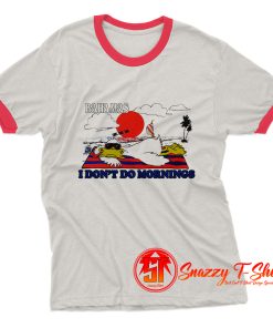 Bahamas I dont do morning Ringer Tee