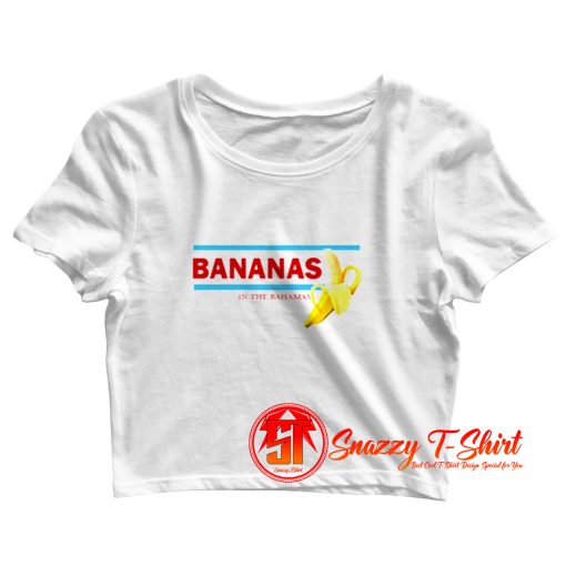 Bananas In The Bahamas Crop Top Shirt