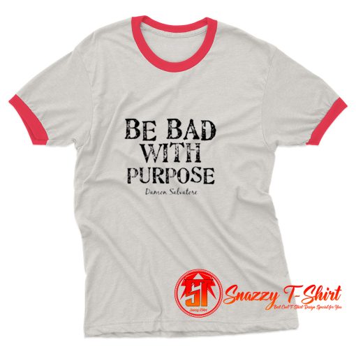 Be Bad With Purpose Ringer Tee