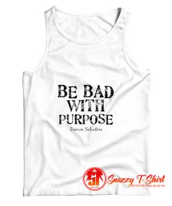 Be Bad With Purpose Tank Top