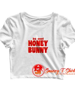 Be Cool Honey Bunny Crop Top Shirt