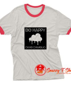 Be Happy Dixie D Amelio American Singer Ringer Tee