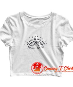 Be Kind To Your Mind Crop Top Shirt