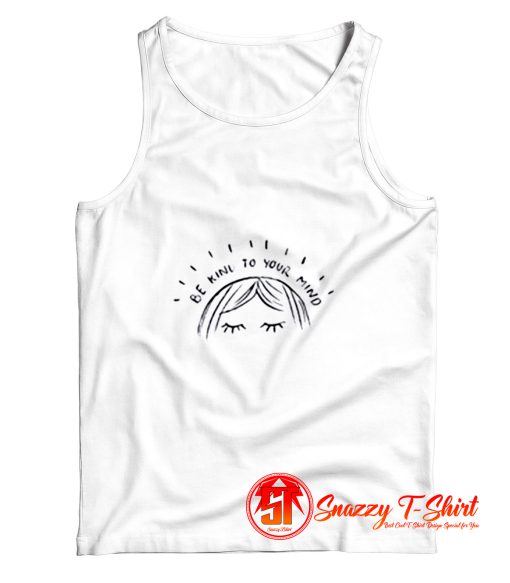 Be Kind To Your Mind Tank Top