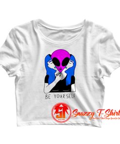 Be Yourself Alien Crop Top Shirt