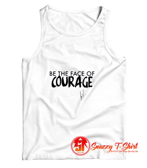 Be the Face of Courage Tank Top