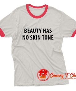 Beauty has no skin tone Ringer Tee